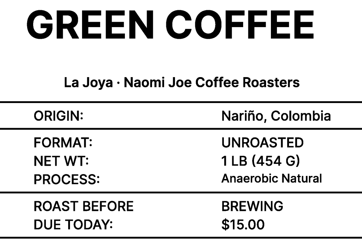 La Joya green coffee label — 1 lb unroasted coffee, roast before brewing, Naomi Joe Coffee Roasters.