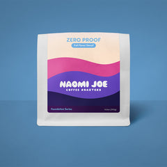 Zero Proof decaf coffee bag — Naomi Joe Coffee Roasters