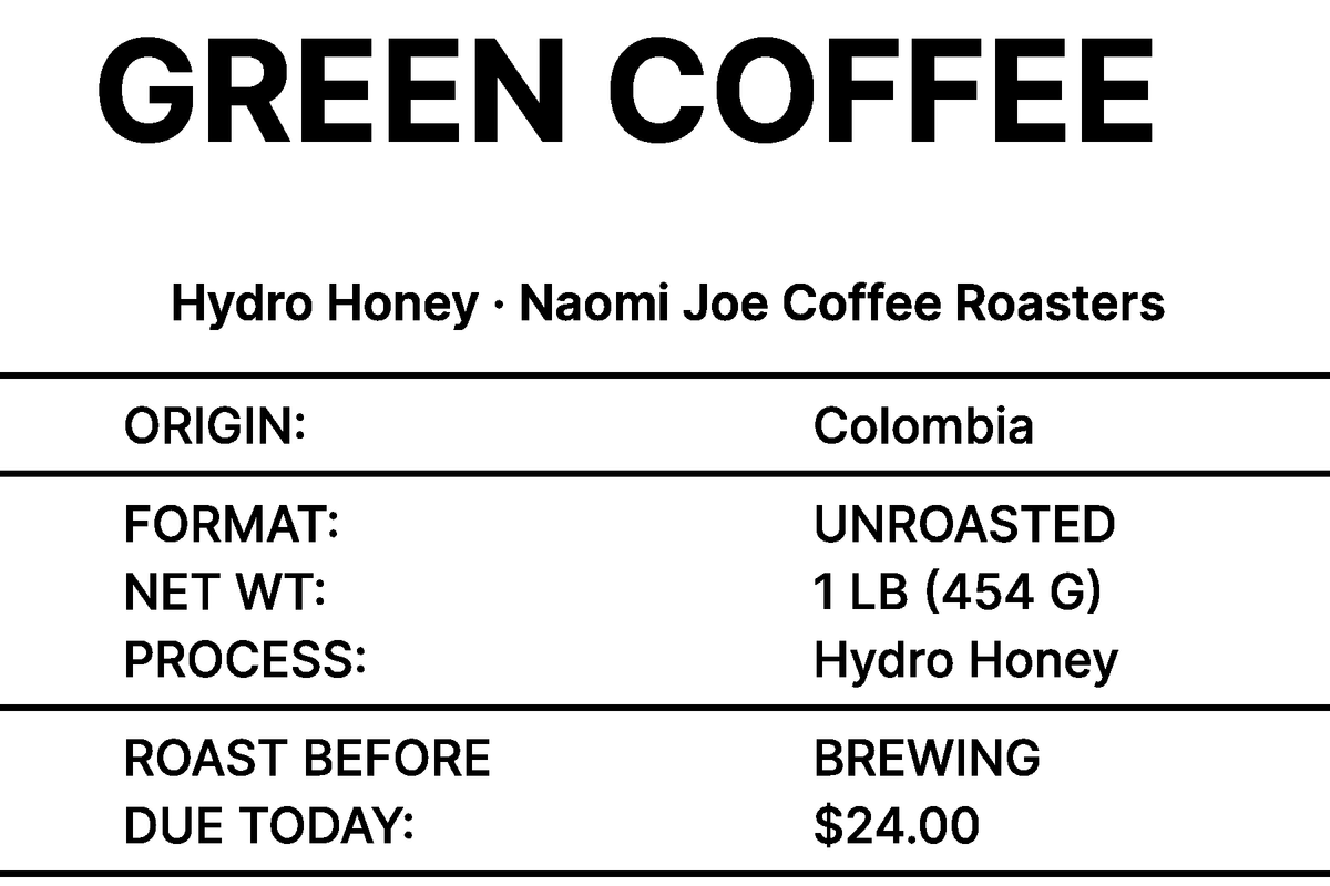 Hydro Honey green coffee label — 1 lb unroasted coffee, roast before brewing, Naomi Joe Coffee Roasters.